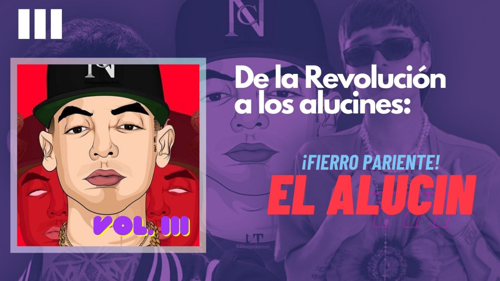 De la revolución a los alucines: Breve historia de los corridos en México Vol.3 ¡Fierro pariente! El alucin